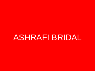ASHRAFI BRIDAL Tariq Road Karachi
