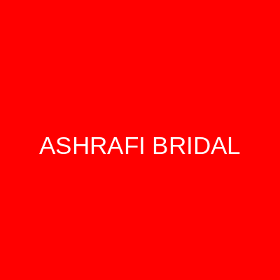 ASHRAFI BRIDAL Tariq Road Karachi