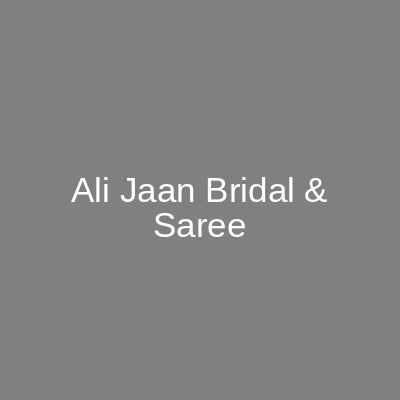 Ali Jaan Bridal & Saree Gulberg II, Lahore