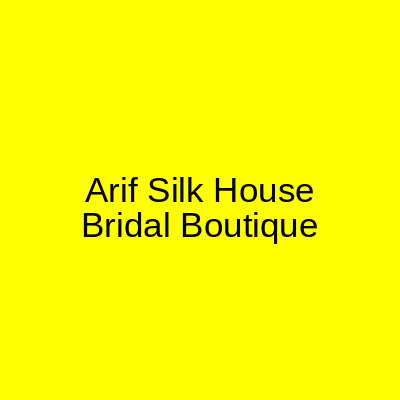 Arif Silk House Bridal Boutique Tariq Road Karachi
