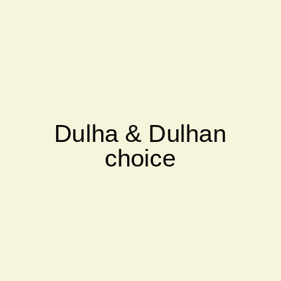 Dulha & Dulhan Choice Liberty Market Lahore