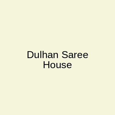 Dulhan Saree House Gumti Bazar Lahore