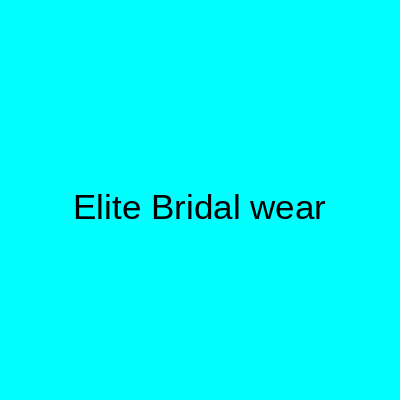 Elite Bridal Wear Gulberg 3 Lahore