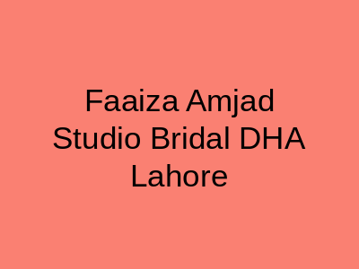 Faaiza Amjad Studio Bridal DHA Lahore