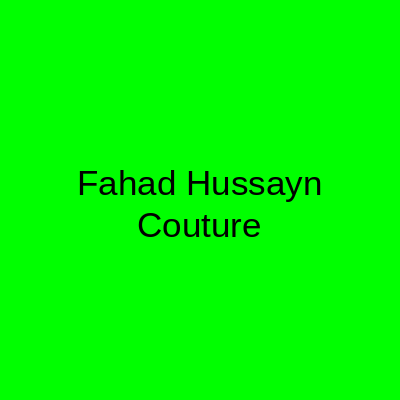 Fahad Hussayn Couture Gulberg 3 Lahore
