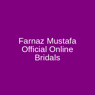 Farnaz Mustafa Official Online Bridals