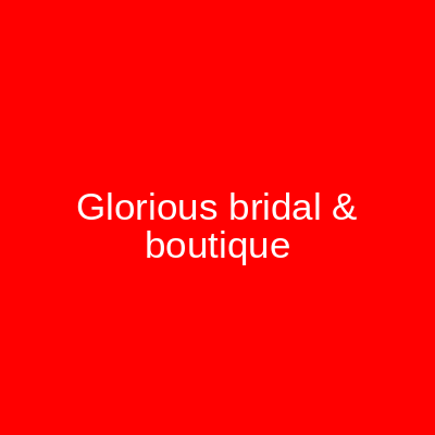 Glorious Bridal & Boutique North Nazimabad Karachi