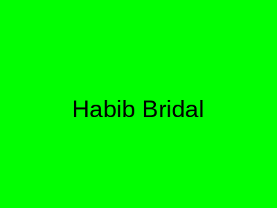 Habib Bridals Gulberg III Lahore