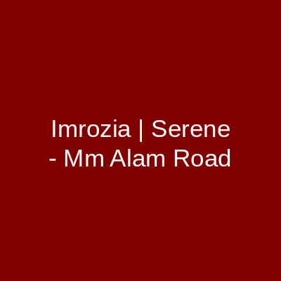Imrozia | Serene - MM Alam Road Lahore