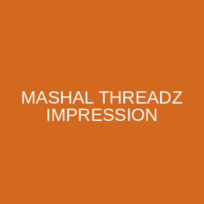 MASHAL THREADZ IMPRESSION Rabi Center Karachi