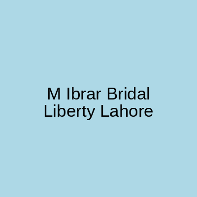 M Ibrar Bridal Liberty Lahore