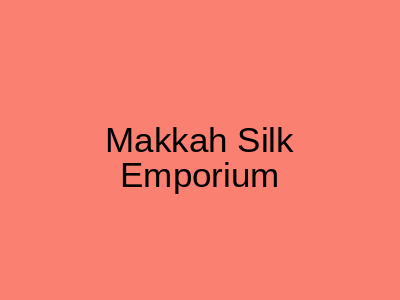 Makkah Silk Emporium Tariq Road Karachi