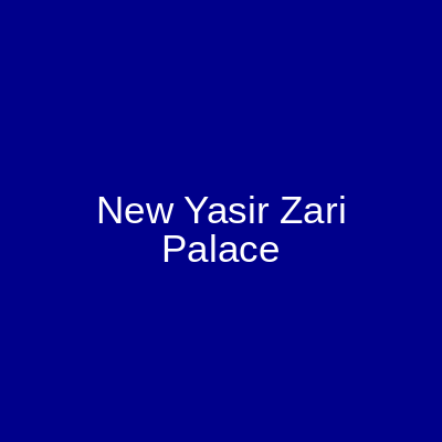 New Yasir Zari Palace Chatta Bazar Lahore