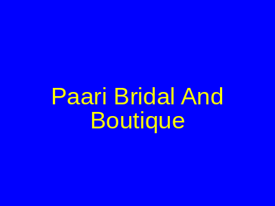Paari Bridal And Boutique North Nazimabad Karachi