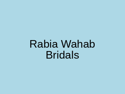 Rabia Wahab Bridals DHA Karachi