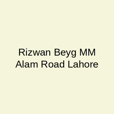Rizwan Beyg MM Alam Road Lahore