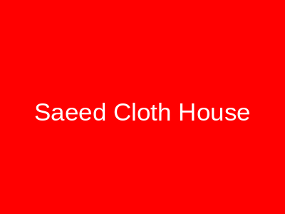 Saeed Cloth House Rabi Arcade Karachi