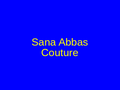 Sana Abbas Couture DHA ph5 Karachi