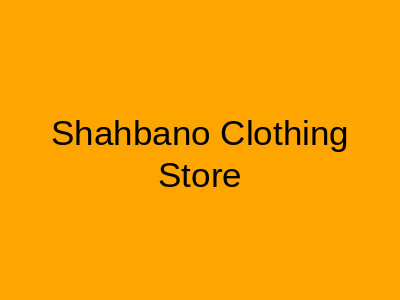 Shahbano Bridal Store Gulberg 3 Lahore