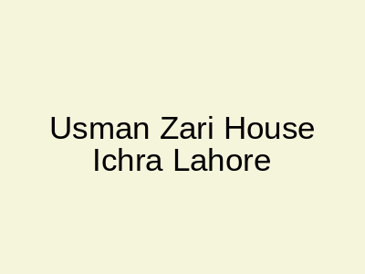 Usman Zari House Ichra Lahore