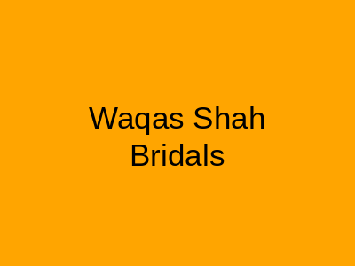 Waqas Shah Couture Gulberg 3 Lahore
