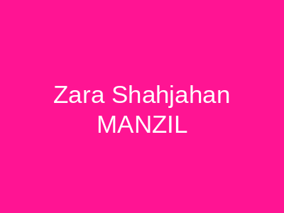 Zara Shahjahan MANZIL Gulberg 2,Lahore