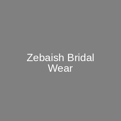 Zebaish Bridal Wear Gulberg III Lahore