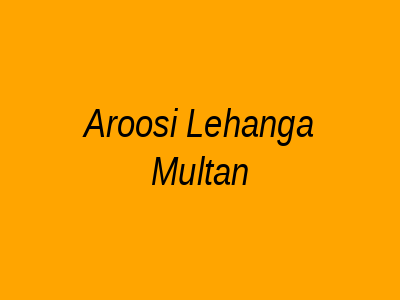 Aroosi Lehanga Multan