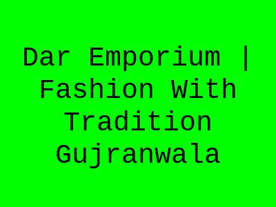 Dar Emporium Gujranwala