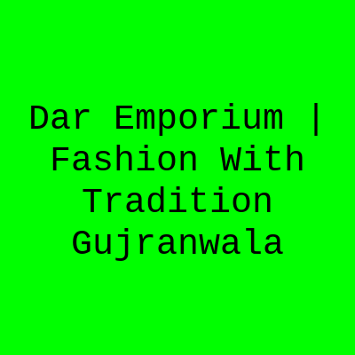 Dar Emporium Gujranwala