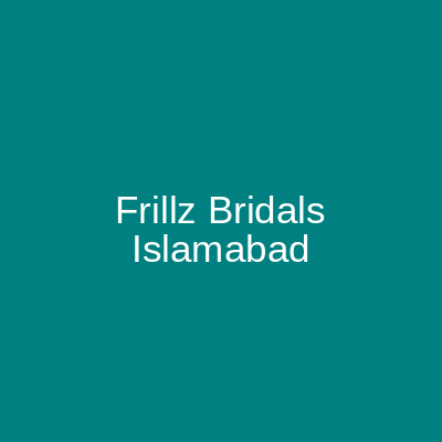 FRILLZ Bridal Boutique Islamabad