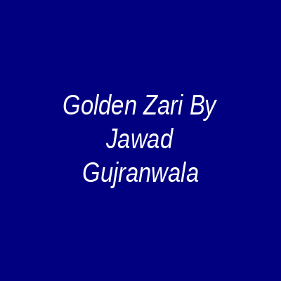 Golden Zari By Jawad Gujranwala