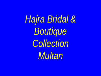 Hajra Bridal & Boutique Collection Multan