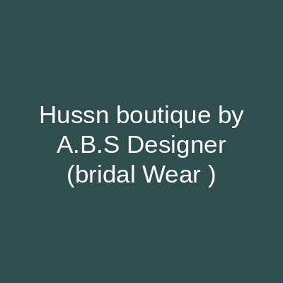 Hussn Boutique by A.B.S Designer Rawalpindi