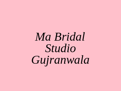 MA Bridal Studio Gujranwala