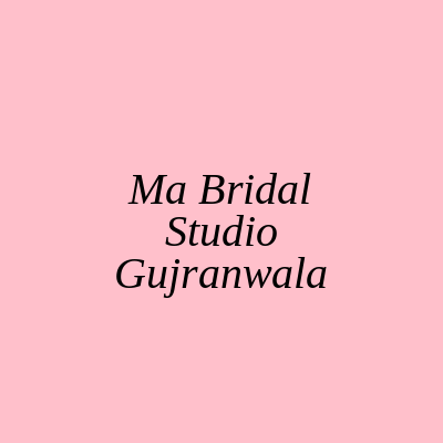 MA Bridal Studio Gujranwala