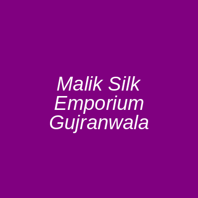 Malik Silk Emporium Gujranwala