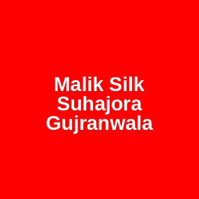 Malik Silk Suhajora Gujranwala