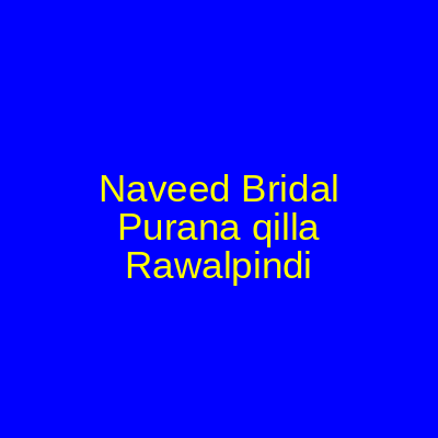 Naveed Bridal Purana Qilla Rawalpindi