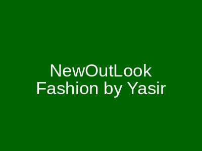 NewOutLook Fashion by Yasir Faisalabad
