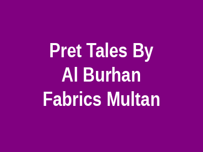 Pret Tales by Al Burhan Fabrics Multan