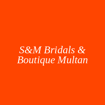 S&M Bridals & Boutique Multan