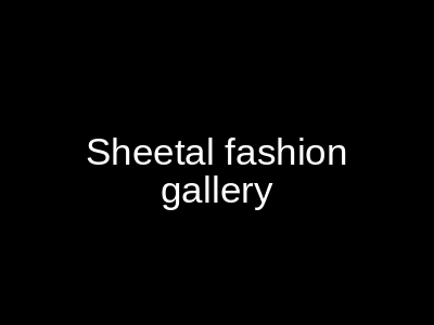 Sheetal Fashion Gallery Islamabad