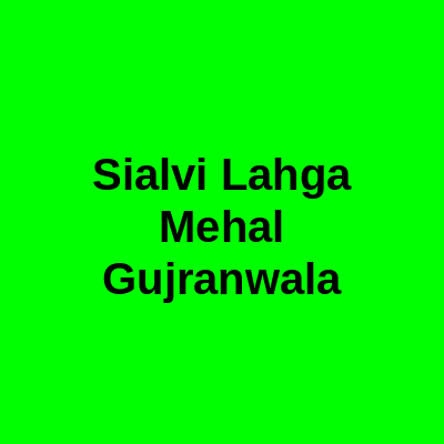 Sialvi Lehenga Mehal Gujranwala