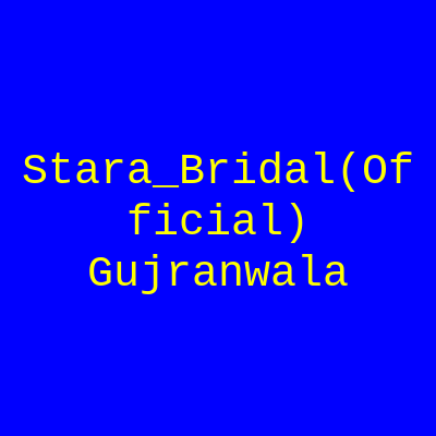 STARA BRIDAL Gujranwala