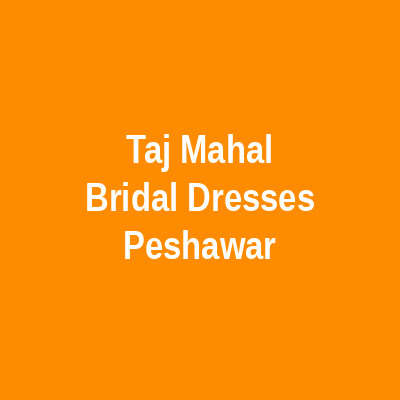 Taj Mahal Bridal Dresses Peshawar