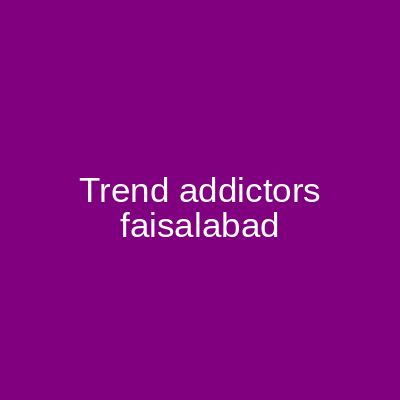 Trend Addictors Faisalabad