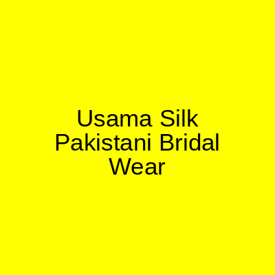 Usama Silk Pakistani Bridals Islamabad
